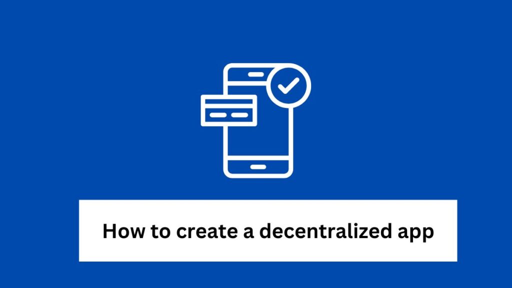 How to create a decentralized app