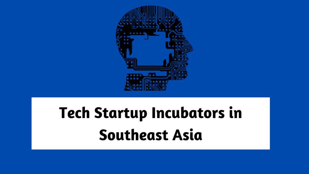 Tech Startup Incubators in Southeast Asia