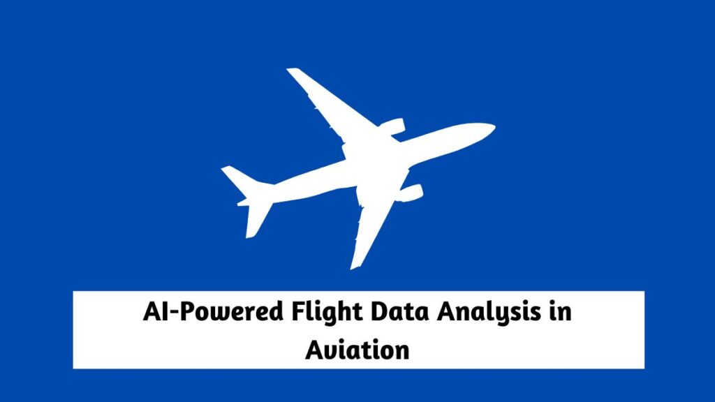 AI-Powered Flight Data Analysis in Aviation